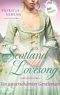 Scotland Lovesong - Ein unverschämter Gentleman - Patricia Veryan - E-Book