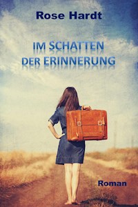 Im Schatten der Erinnerung - Rose Hardt - E-Book