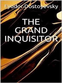 The Grand Inquisitor - Fyodor Dostoyevsky - E-Book
