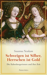 Schweigen ist Silber, Herrschen ist Gold - Susanna Neukam - E-Book