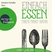 Einfach essen - Basics der Achtsamkeit (Ungekürzte Lesung) - Thich Nhat Hanh - Hörbuch