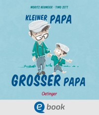 Kleiner Papa - Großer Papa - Moritz Neumeier - E-Book