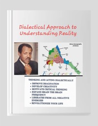 Dialectical Approach to Understanding Reality - Habte Micael - E-Book