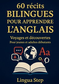 60 Récits Bilingues pour Apprendre l'Anglais - Lingua Step - E-Book