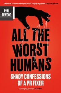 All The Worst Humans - Phil Elwood - E-Book