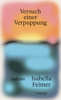 Versuch einer Verpuppung - Isabella Feimer - E-Book