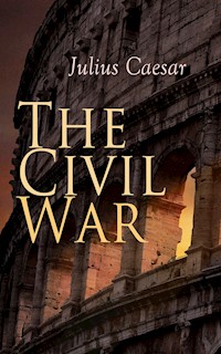 The Civil War - Julius Caesar - E-Book