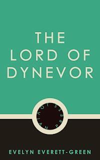 The Lord of Dynevor - Evelyn Everett-green - E-Book