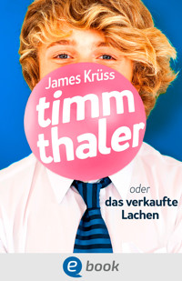 Timm Thaler oder Das verkaufte Lachen - James Krüss - E-Book