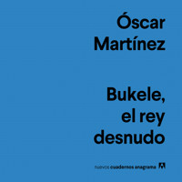 Bukele, el rey desnudo - Óscar Martínez - Hörbuch