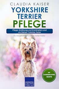 Yorkshire Terrier Pflege - Claudia Kaiser - E-Book