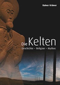Die Kelten - Rainer Krämer - E-Book