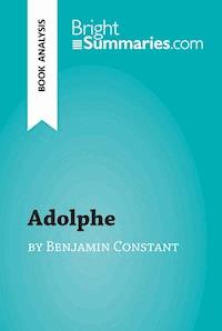 Adolphe by Benjamin Constant (Book Analysis) - Bright Summaries - E-Book
