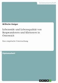 Lebensstile und Lebensqualität von Bergwanderern und Kletterern in Österreich - Wilhelm Geiger - E-Book
