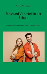 Stolz und Vorurteil in der Schule - Christoph-Maria Liegener - E-Book
