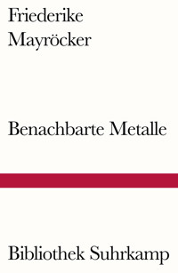 Benachbarte Metalle - Friederike Mayröcker - E-Book