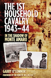 The First Household Cavalry Regiment 1943-44 - Garry O'Connor - E-Book
