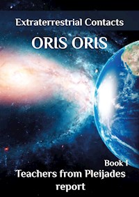 Book 1. «Teachers from Pleiades report» - oris oris - E-Book