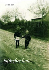 Märchenland - Gerda Iselt - E-Book