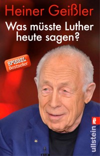 Was müsste Luther heute sagen? - Heiner Geißler - E-Book