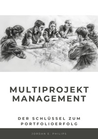 Multiprojektmanagement - Jordan E. Philips - E-Book