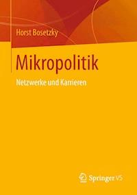 Mikropolitik - Horst Bosetzky - E-Book