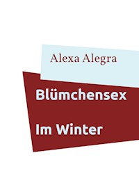 Blümchensex - Alexa Alegra - E-Book