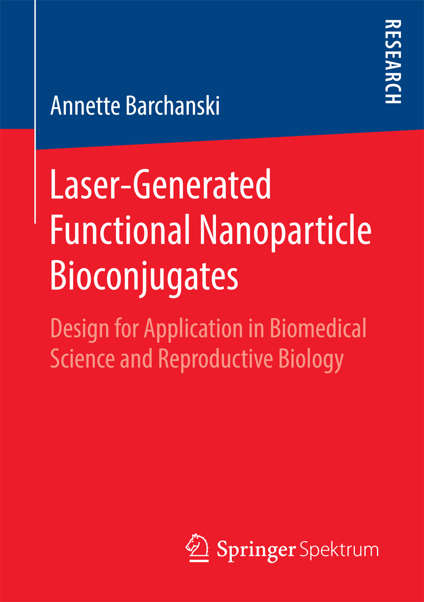 Laser-Generated Functional Nanoparticle Bioconjugates - Annette Barchanski - E-Book