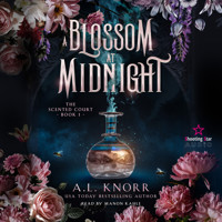 A Blossom at Midnight - The Scented Court, Band 1 (Unabridged) - A. L. Knorr - Hörbuch