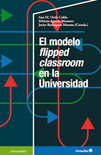 El modelo flipped classroom en la Universidad - Ana María Ortiz Colón - E-Book