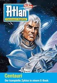Atlan - Centauri-Zyklus (Sammelband) - Uwe Anton - E-Book
