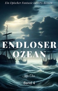 Endloser Ozean:Ein Epischer Fantasie LitRPG Roman(Band 4) - Kim Chen - E-Book