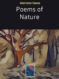 Poems of Nature - Henry David Thoreau - E-Book