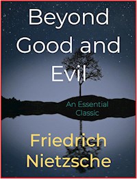 Beyond Good and Evil - Friedrich Nietzsche - E-Book
