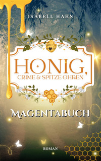 Honig, Crime & spitze Ohren - Magentabuch - Isabell Hahn - E-Book