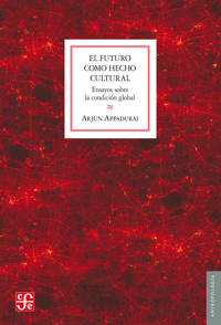 El futuro como hecho cultural - Arjun Appadurai - E-Book