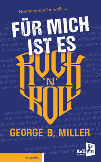 Für mich ist es Rock ’n’ Roll - Georg B. Miller - E-Book