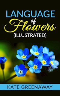Language of Flowers (Illustrated) - Kate Greenaway - E-Book