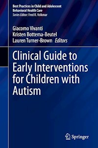 Clinical Guide to Early Interventions for Children with Autism -  - E-Book