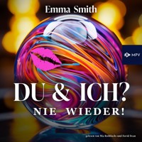 Du & Ich: Nie wieder! - Emma  Smith - Hörbuch