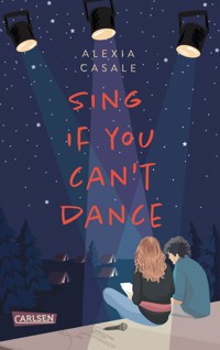 Sing If You Can't Dance - Alexia Casale - E-Book
