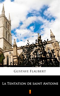 La Tentation de saint Antoine - Gustave Flaubert - E-Book