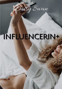 Influencerin+ - Daisy Swan - E-Book