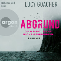 Abgrund - Du weißt, sie ist nicht gesprungen (Ungekürzte Lesung) - Lucy Goacher - Hörbuch