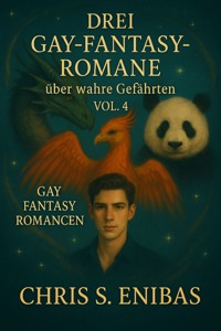 Drei Gay Fantasy Romane über wahre Gefährten Vol. 4 - Chris S. Enibas - E-Book