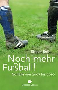Noch mehr Fußball! - Jürgen Roth - E-Book