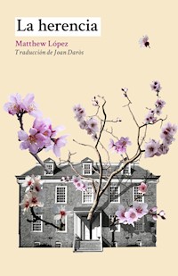La herencia - Matthew López - E-Book