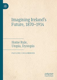 Imagining Ireland's Future, 1870-1914 - Pauline Collombier - E-Book