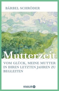 Mutterzeit - Bärbel Schröder - E-Book