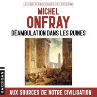 Déambulation dans les Ruines - Michel Onfray - Hörbuch